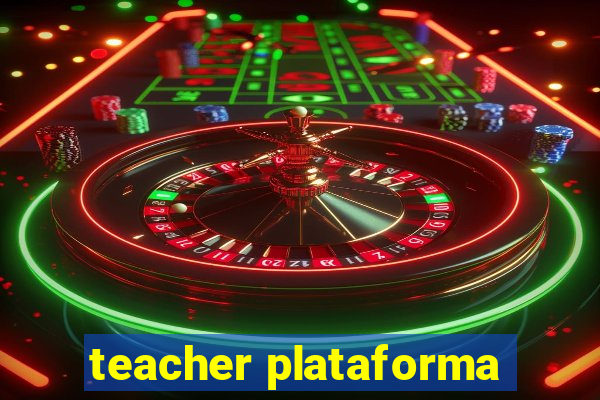 teacher plataforma